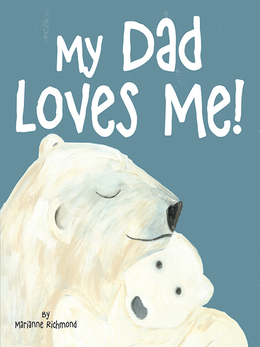 Title details for My Dad Loves Me by Marianne Richmond - Available